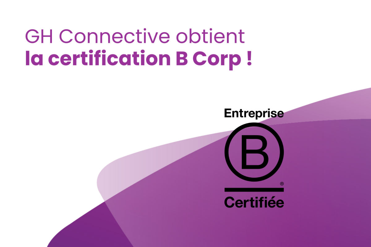 GH Connective obtient la certification B Corp™ !